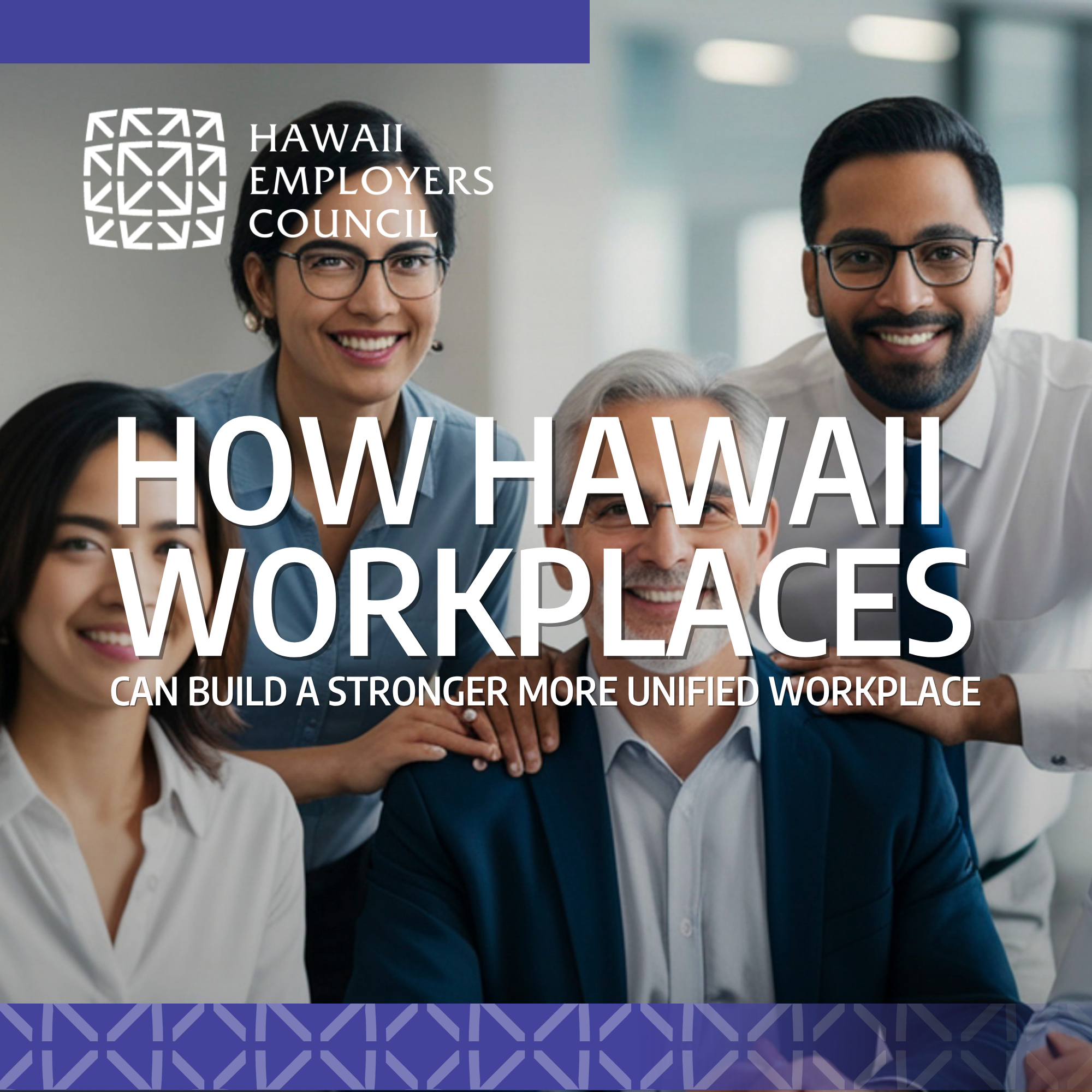 How Hawaii Workplaces Can Build a Stronger, More Unified Workplace